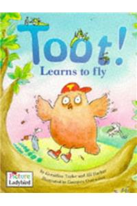 Toot! Learns to Fly