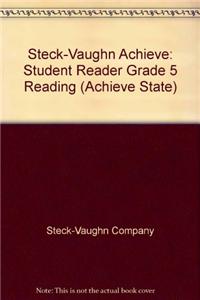 Steck-Vaughn Achieve: Student Reader Grade 5 Reading