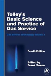Tolley's Basic Science and Practice of Gas Service: Gas Service Technology Volume 1