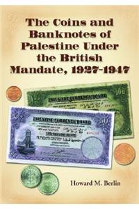 The Coins and Banknotes of Palestine Under the British Mandate, 1927-1947
