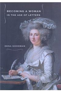 Becoming a Woman in the Age of Letters