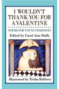 I Wouldn't Thank You for a Valentine
