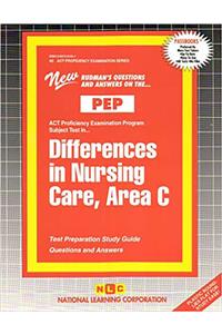DIFFERENCES IN NURSING CARE, AREA C (NURSING CONCEPTS 6)