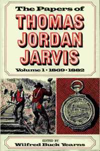 The Papers of Thomas Jordan Jarvis, Volume 1