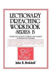 Lectionary Preaching Workbook, Series B