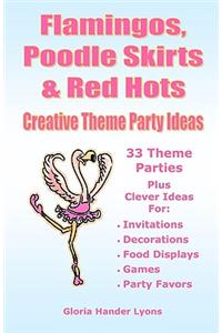 Flamingos, Poodle Skirts & Red Hots: Creative Theme Party Ideas
