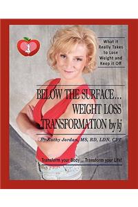 Below the Surface ... Weight Loss Transformation by KJ