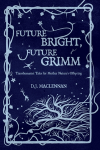 Future Bright, Future Grimm