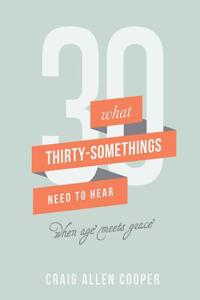Thirty-Somethings: When Age Meets Grace