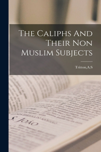 Caliphs And Their Non Muslim Subjects