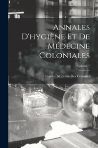 Annales D'hygiène Et De Médecine Coloniales; Volume 7