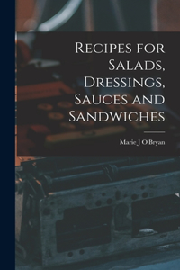 Recipes for Salads, Dressings, Sauces and Sandwiches