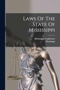 Laws Of The State Of Mississippi