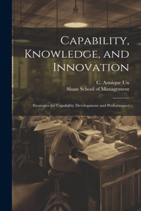 Capability, Knowledge, and Innovation