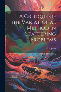 Critique of the Variational Method in Scattering Problems