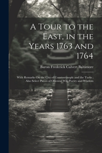 Tour to the East, in the Years 1763 and 1764