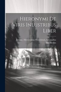 Hieronymi de Viris Inlustribus Liber