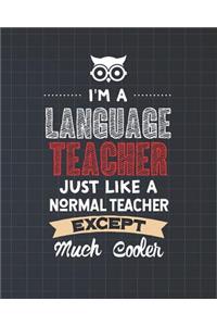 I'm A Language Teacher Just Like A Normal Teacher Except Much Cooler