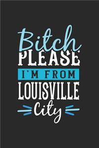 Bitch Please I'm From Louisville City