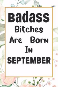 Badass Bitches Are Born In September