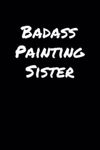 Badass Painting Sister