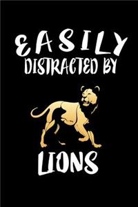 Easily Distracted By Lions
