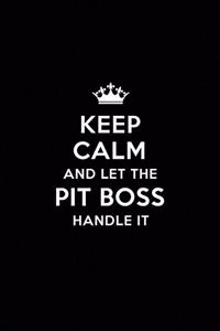 Keep Calm and Let the Pit Boss Handle It