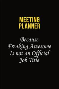 Meeting Planner Because Freaking Awesome Is Not An Official Job Title