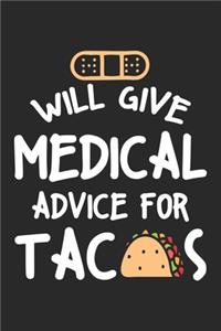 Will give Medical Advice for Tacos