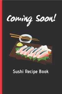COMING SOON! Sushi Recipe Book