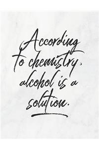 According To Chemistry, Alcohol Is A Solution