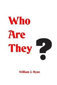 Who Are They?