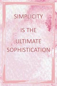 Simplicity Is the Ultimate Sophistication