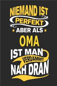 Niemand Ist Perfekt Aber ALS Oma Ist Man Verdammt Nah Dran