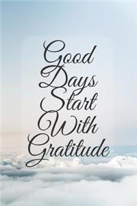 Good Days Start with Gratitude