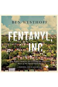 Fentanyl, Inc. Lib/E