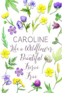 Caroline Like a Wildflower Beautiful Fierce Free
