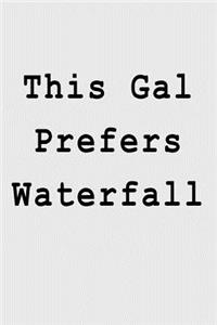 This Gal Prefers Waterfall