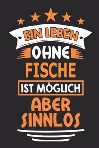 Ein Leben ohne Fische ist möglich aber sinnlos