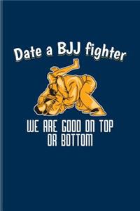 Date A Bjj Fighter We Are Good On Top Or Bottom