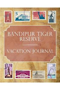 Bandipur Tiger Reserve Vacation Journal