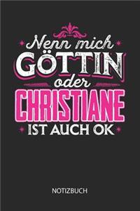 Nenn mich Göttin oder - Christiane - ist auch OK - Notizbuch