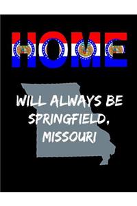 Home Will Always Be Springfield, Missouri