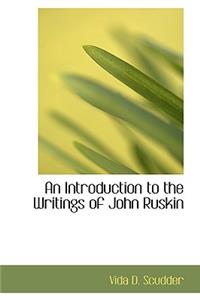 An Introduction to the Writings of John Ruskin