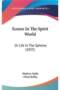 Scenes in the Spirit World