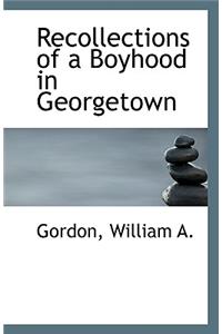 Recollections of a Boyhood in Georgetown