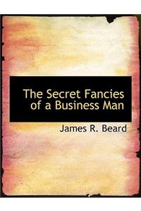 The Secret Fancies of a Business Man