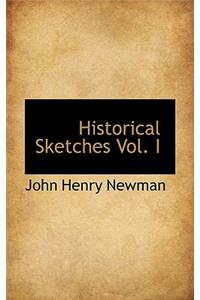 Historical Sketches Vol. I