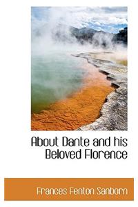 About Dante and His Beloved Florence