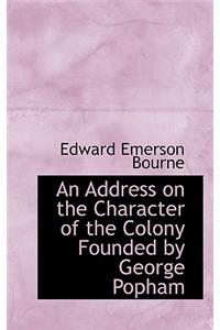 An Address on the Character of the Colony Founded by George Popham